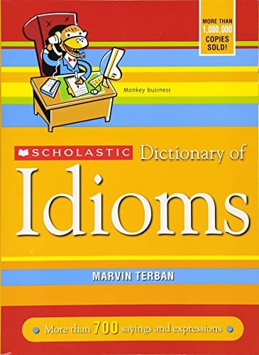 Scholastic Dictionary of Idioms (Scholastic Reference)