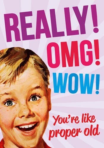 Really! OMG! Wow! Funny Birthday Card