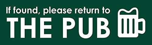 HZ Graphics If Found, Return to The Pub Funny Vinyl Decal Wall Laptop Car Bumper Sticker 5"
