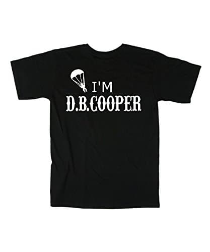 I'M DB Cooper Custom Made T-Shirt 100% Pre-Shrunk Cotton. D B Cooper Folk Hero Hijacker