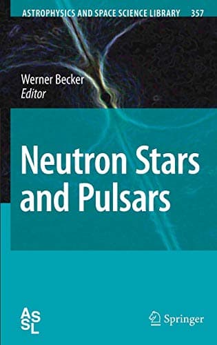 Neutron Stars and Pulsars: 357 (Astrophysics and Space Science Library, 357)