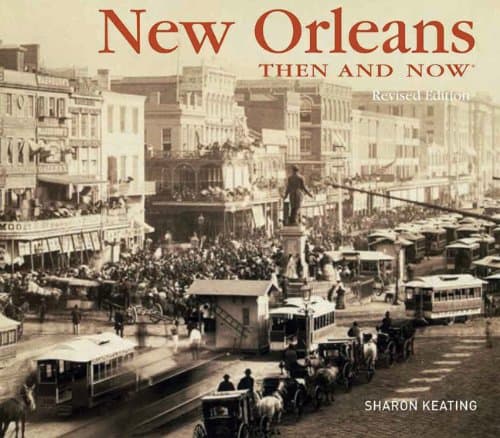 New Orleans Then and Now®