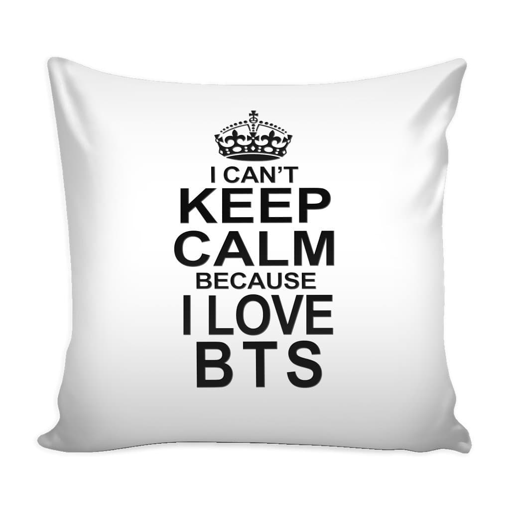 I Can't Keep Calm because I Love BTS - Decorative Throw Pillow Case Cushion Cover 16 X 16 Inch (White)