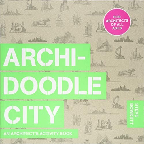 Archidoodle City: An Architect's Activity Book