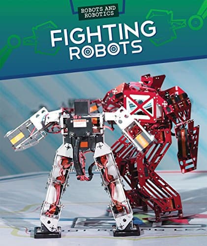 Fighting Robots (Robots and Robotics)