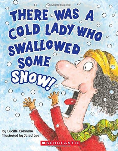 There Was a Cold Lady Who Swallowed Some Snow! (A Board Book)