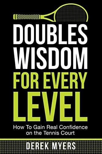 Doubles Wisdom for Every Level: How to Gain Real Confidence on the Tennis Court