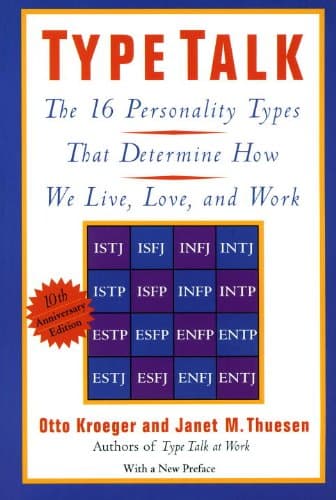 Type Talk: The 16 Personality Types That Determine How We Live, Love, and Work Kindle Edition