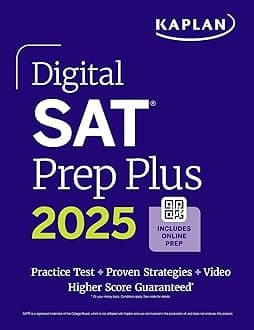 Digital SAT Prep Plus 2025: Includes a Full Length Practice Test, 700+ Practice Questions + 1 Year Access to Online Quizzes and Video Instruction (Kaplan Test Prep)