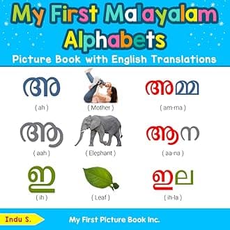 My First Malayalam Alphabets Picture Book with English Translations: Bilingual Early Learning & Easy Teaching Malayalam Books for Kids: 1 (Teach & Learn Basic Malayalam words for Children)
