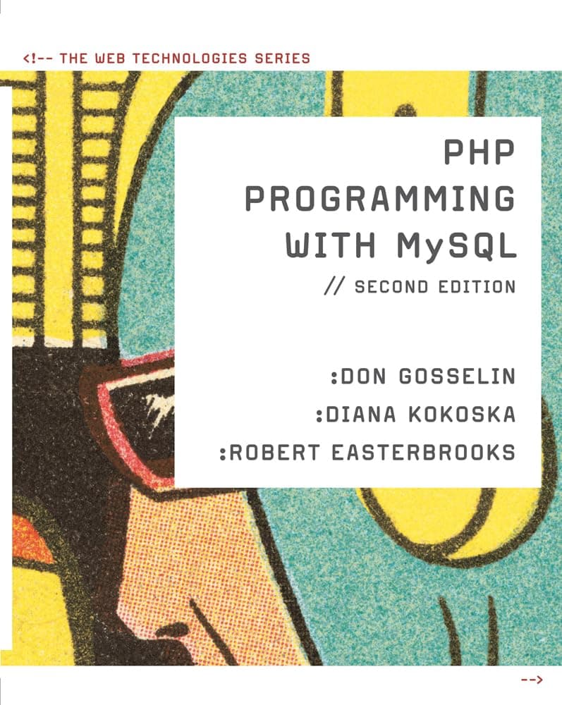 PHP Programming with MySQL: The Web Technologies Series