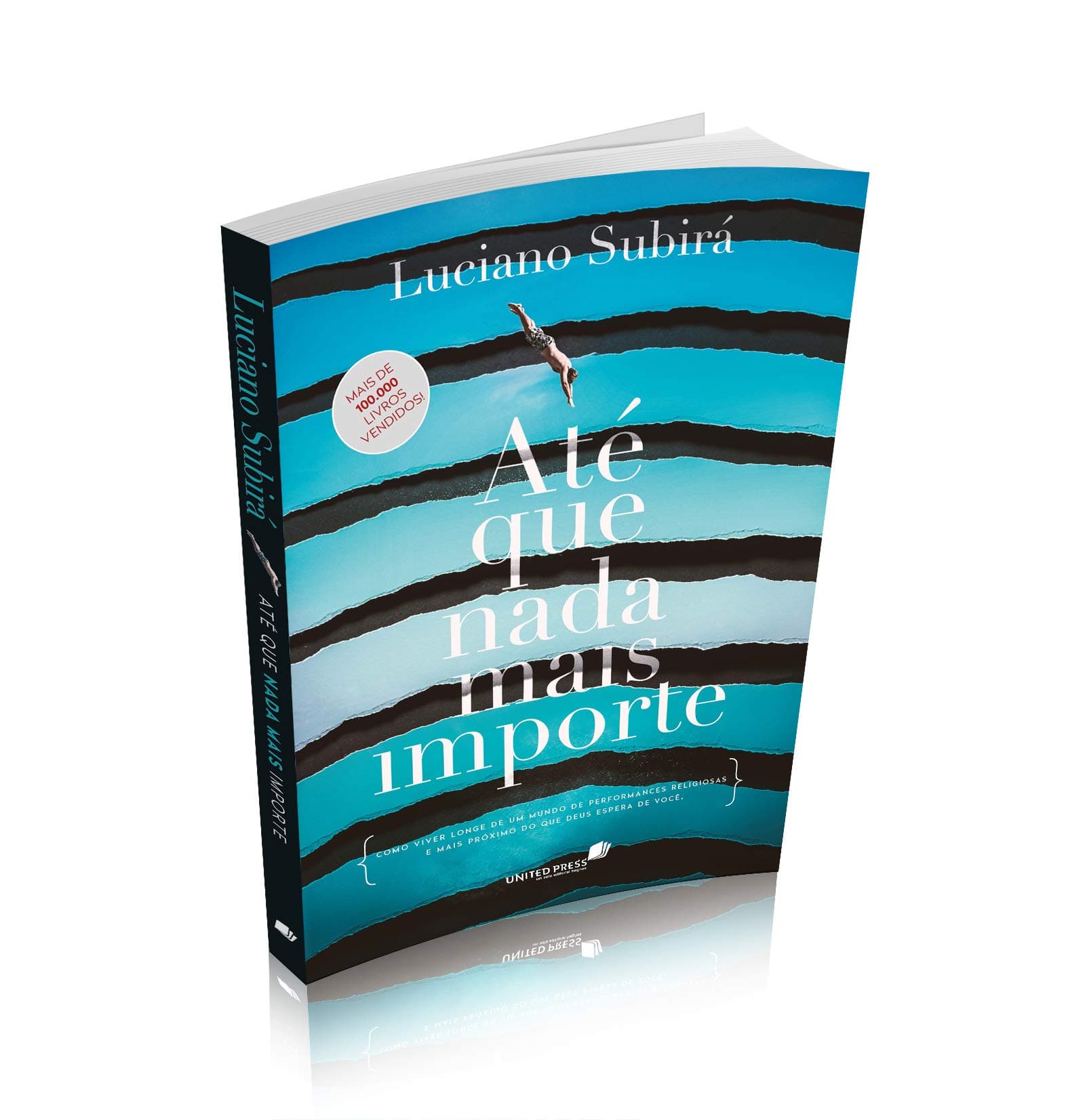 ATÉ QUE NADA MAIS IMPORTE: Como viver longe de um mundo de performances religiosas e mais próximo do que Deus espera de você