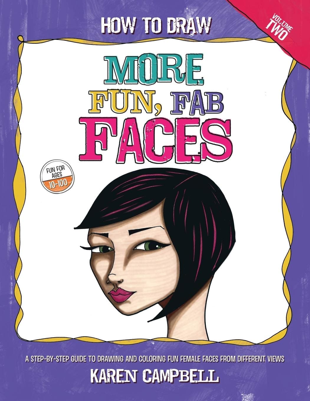 How to Draw MORE Fun, Fab Faces: A comprehensive, step-by-step guide to drawing and coloring the female face in profile and 3/4 view. Paperback – August 26, 2017