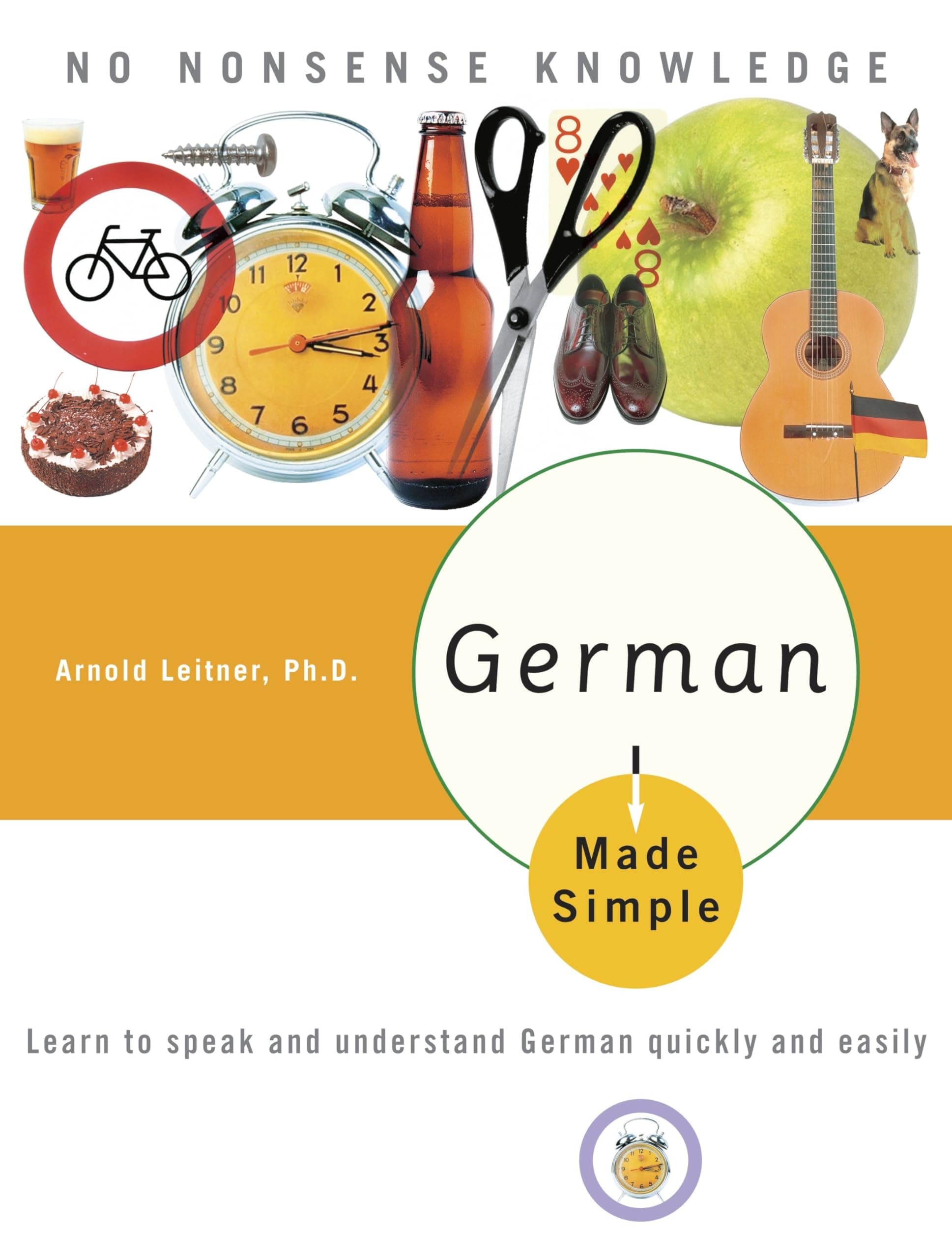German Made Simple: Learn to speak and understand German quickly and easily by Arnold Leitner Ph.D. - Paperback