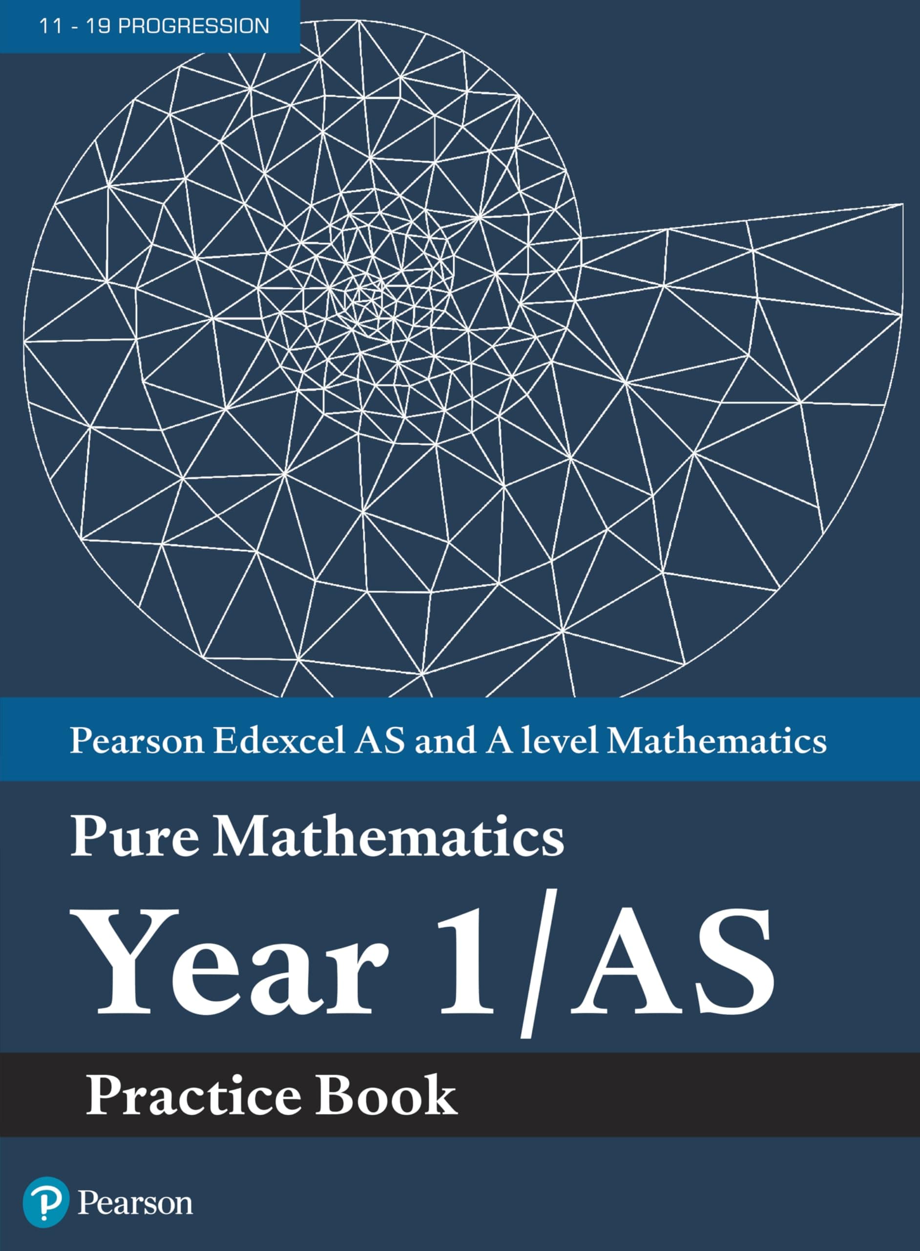 Pearson Edexcel AS and A level Mathematics Pure Mathematics Year 1/AS Practice Book (A level Maths and Further Maths 2017)