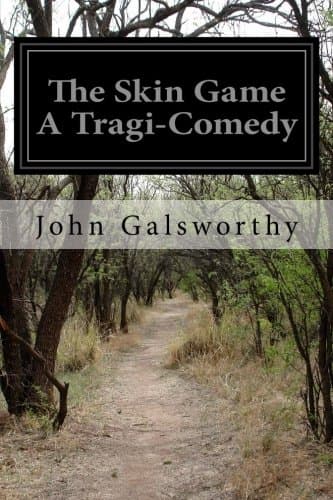The Skin Game A Tragi-Comedy